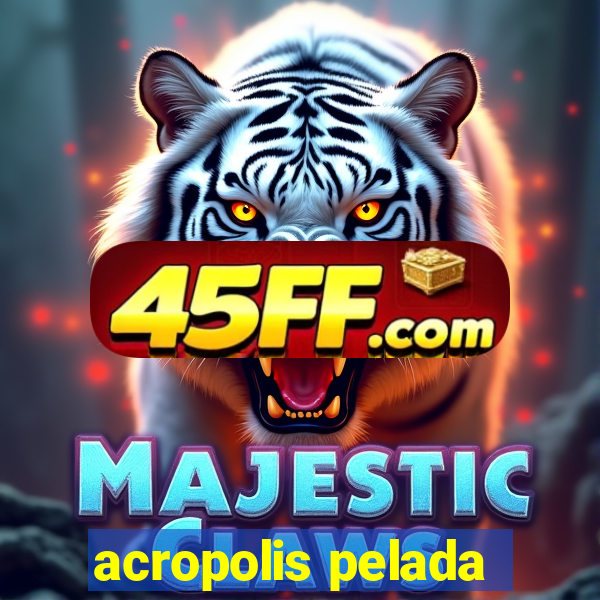 acropolis pelada